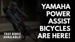 Yamaha Power Assist Bikes are Here!